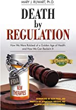 Death by Regulation: How We Were Robbed of a Golden Age of Health and How We Can Reclaim It